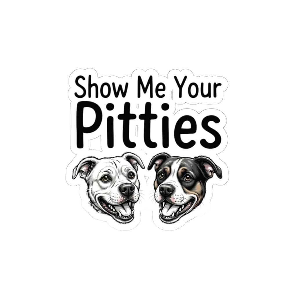 Show Me Your Pitties Vinyl Sticker